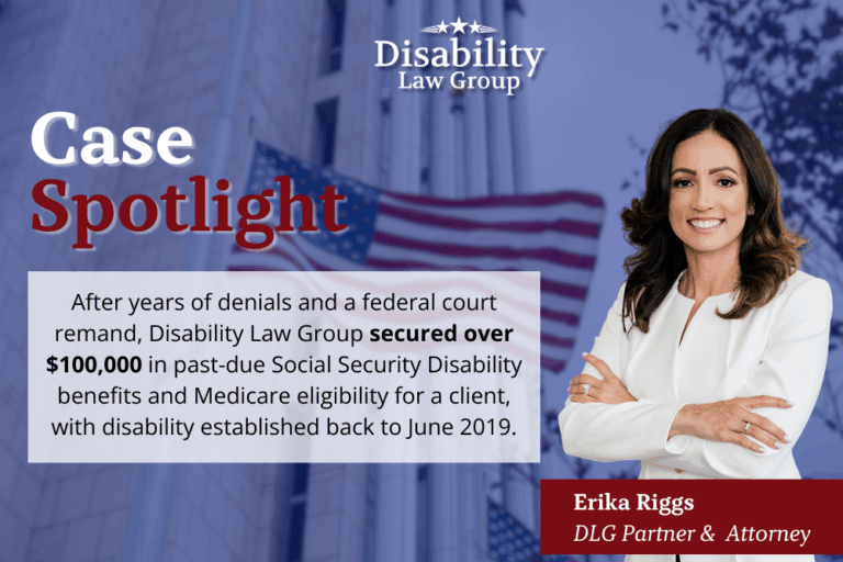 Case spotlight graphic showing Disability Law Group securing over $100,000 in past-due Social Security Disability benefits after a federal court remand.