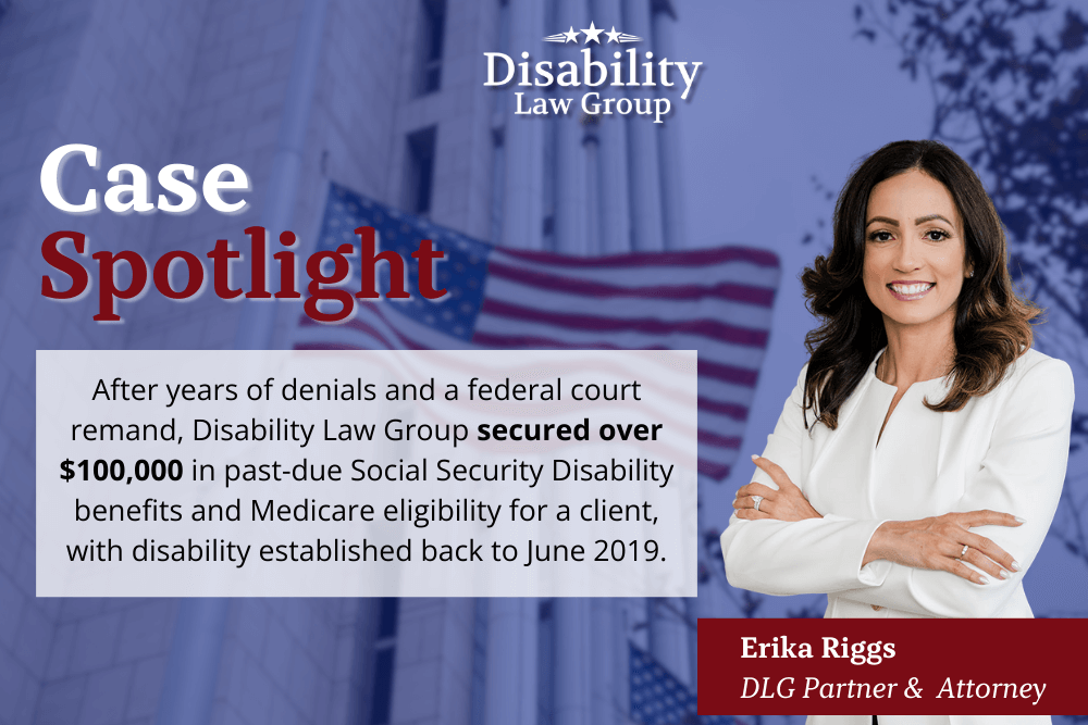 Case spotlight graphic showing Disability Law Group securing over $100,000 in past-due Social Security Disability benefits after a federal court remand.